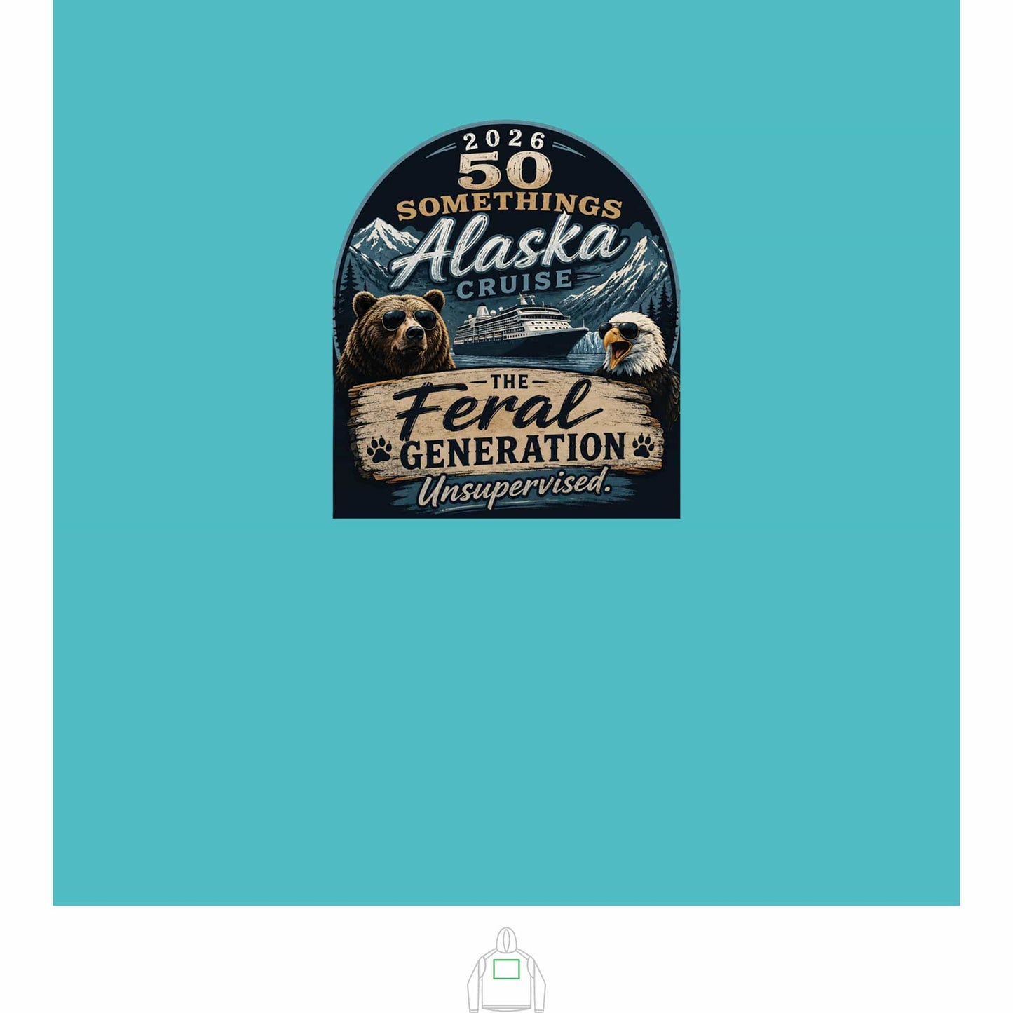 Printify Florida Villages of  Alaska Cruise 2026 Hoodie — "50 Somethings Unsupervised" with "Feral" design