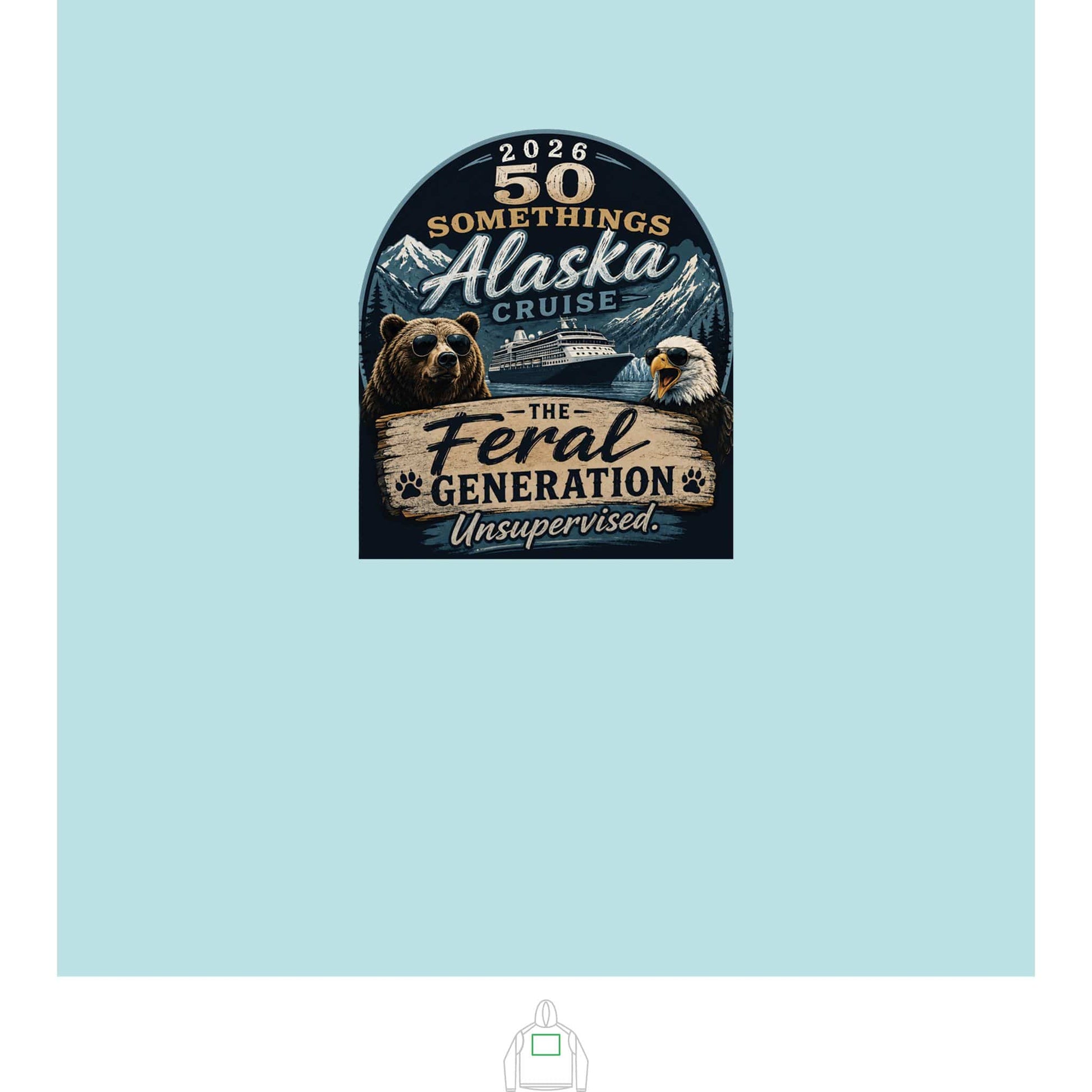 Printify Florida Villages of  Alaska Cruise 2026 Hoodie — "50 Somethings Unsupervised" with "Feral" design